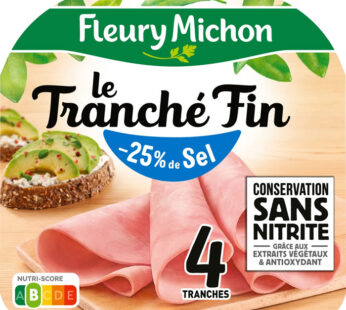 FLEURY MICHON Le Tranché Fin Jambon -25% de sel sans nitrite