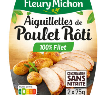 FLEURY MICHON – Aiguillettes de poulet rôti sans nitrite 2 x 75 g